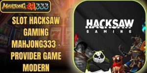 Slot Hacksaw Gaming Mahjong333 - Provider Game Modern