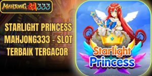 Starlight Princess Mahjong333 - Slot Terbaik Tergacor